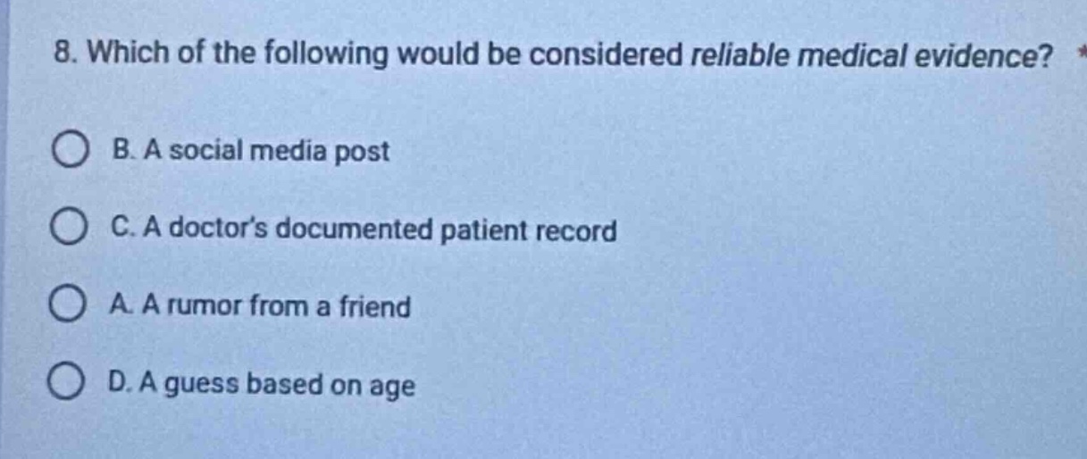 8. which of the following would be considered reliable medical evidence…