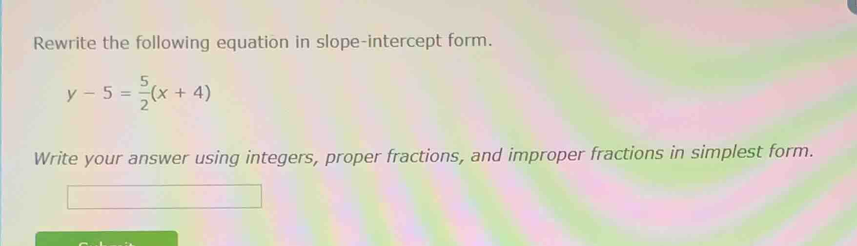 rewrite the following equation in slope-intercept form. \\( y - 5 = \\f…