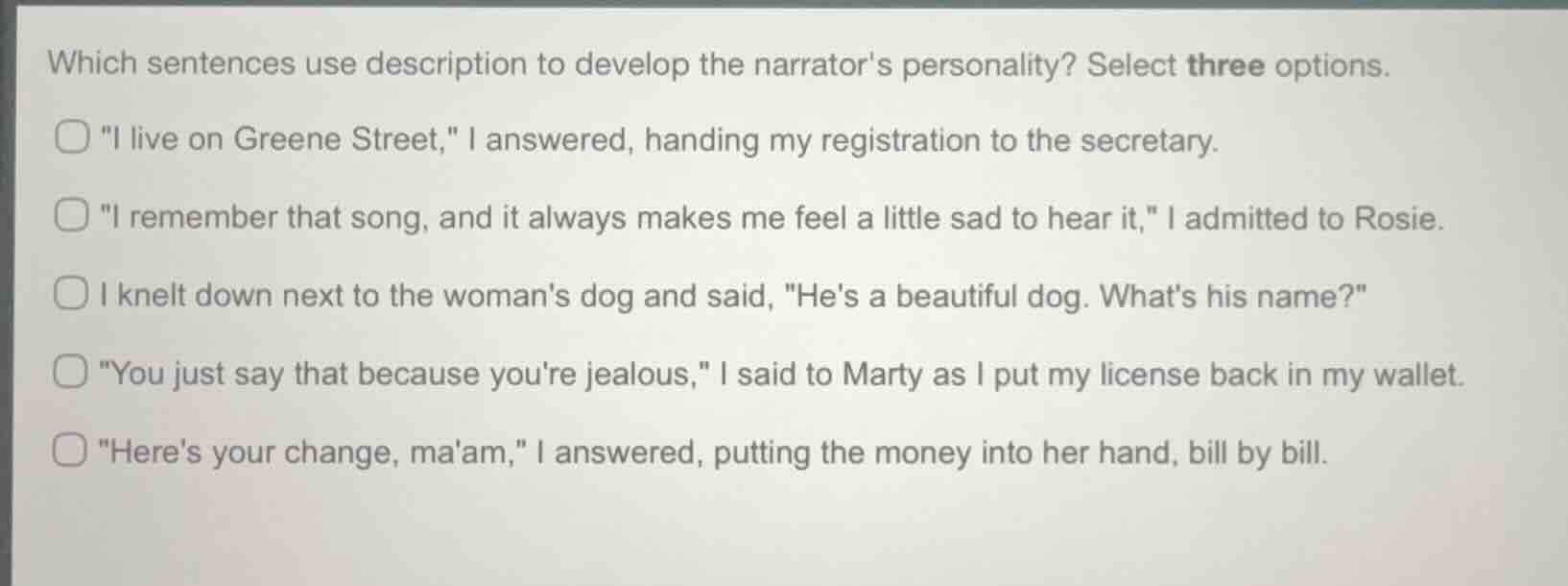 which sentences use description to develop the narrators personality? s…
