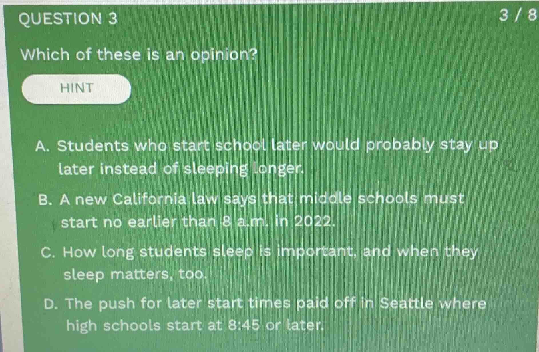 question 3 which of these is an opinion? hint a. students who start sch…