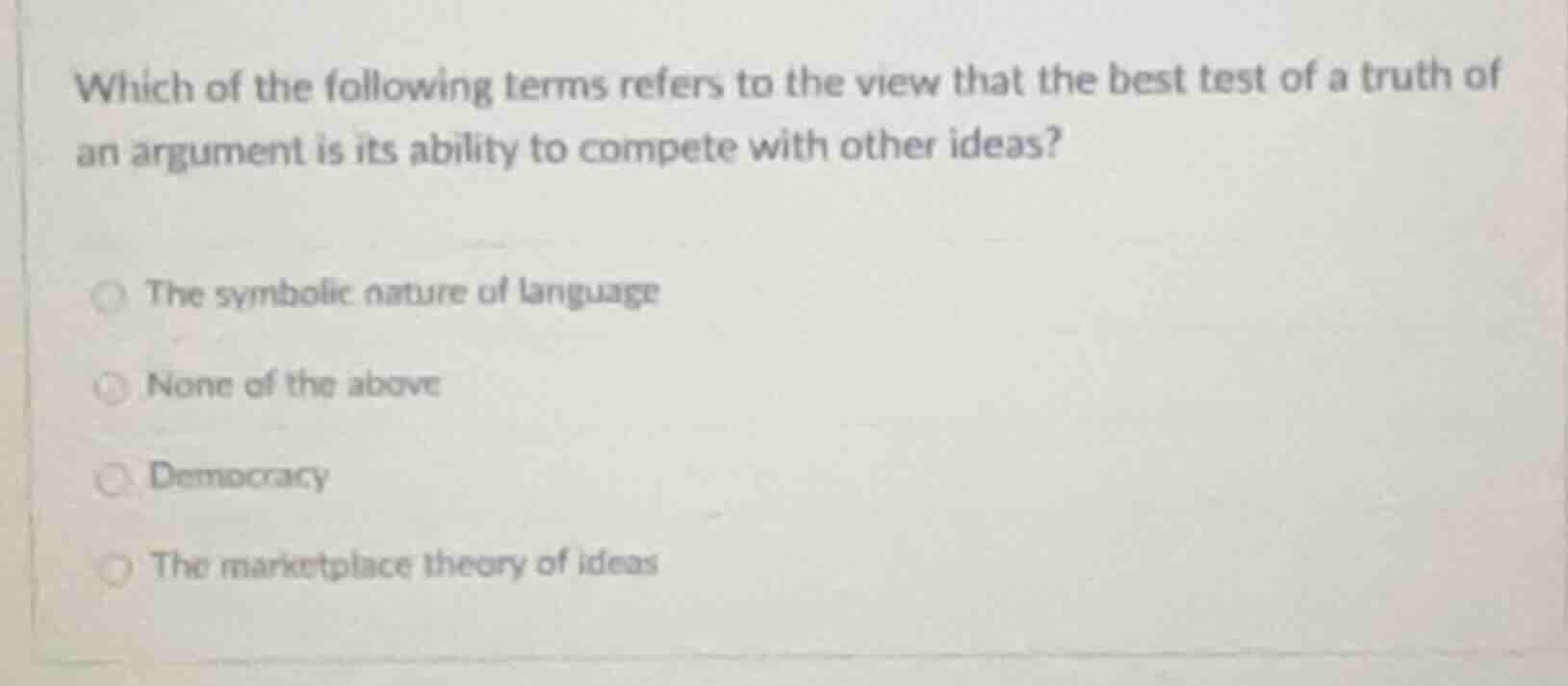 which of the following terms refers to the view that the best test of a…