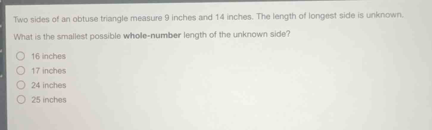 two sides of an obtuse triangle measure 9 inches and 14 inches. the len…