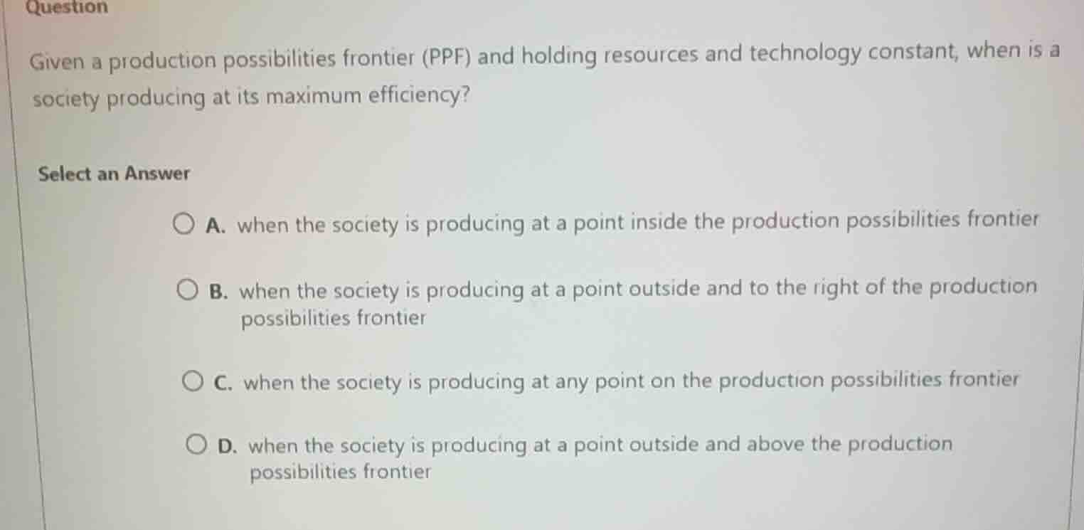 question given a production possibilities frontier (ppf) and holding re…