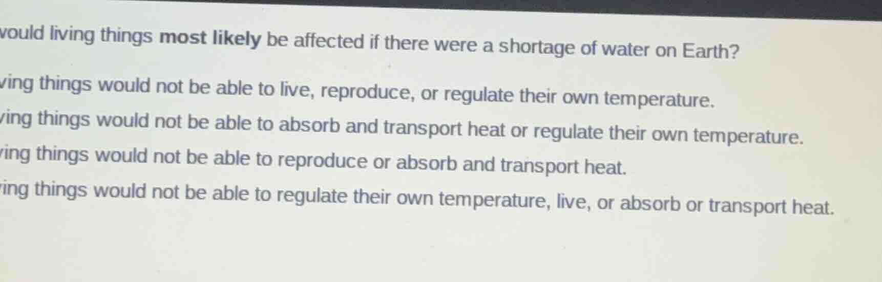 would living things most likely be affected if there were a shortage of…