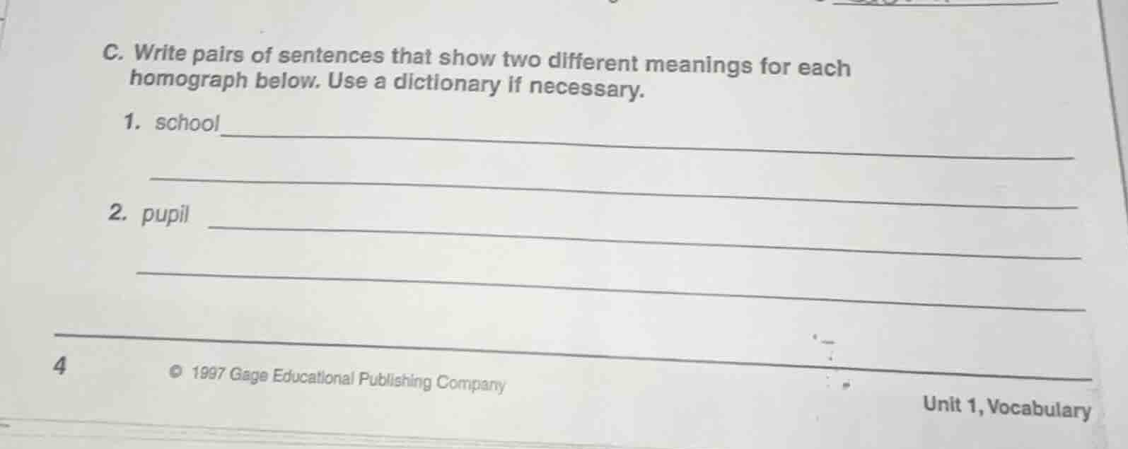 c. write pairs of sentences that show two different meanings for each h…