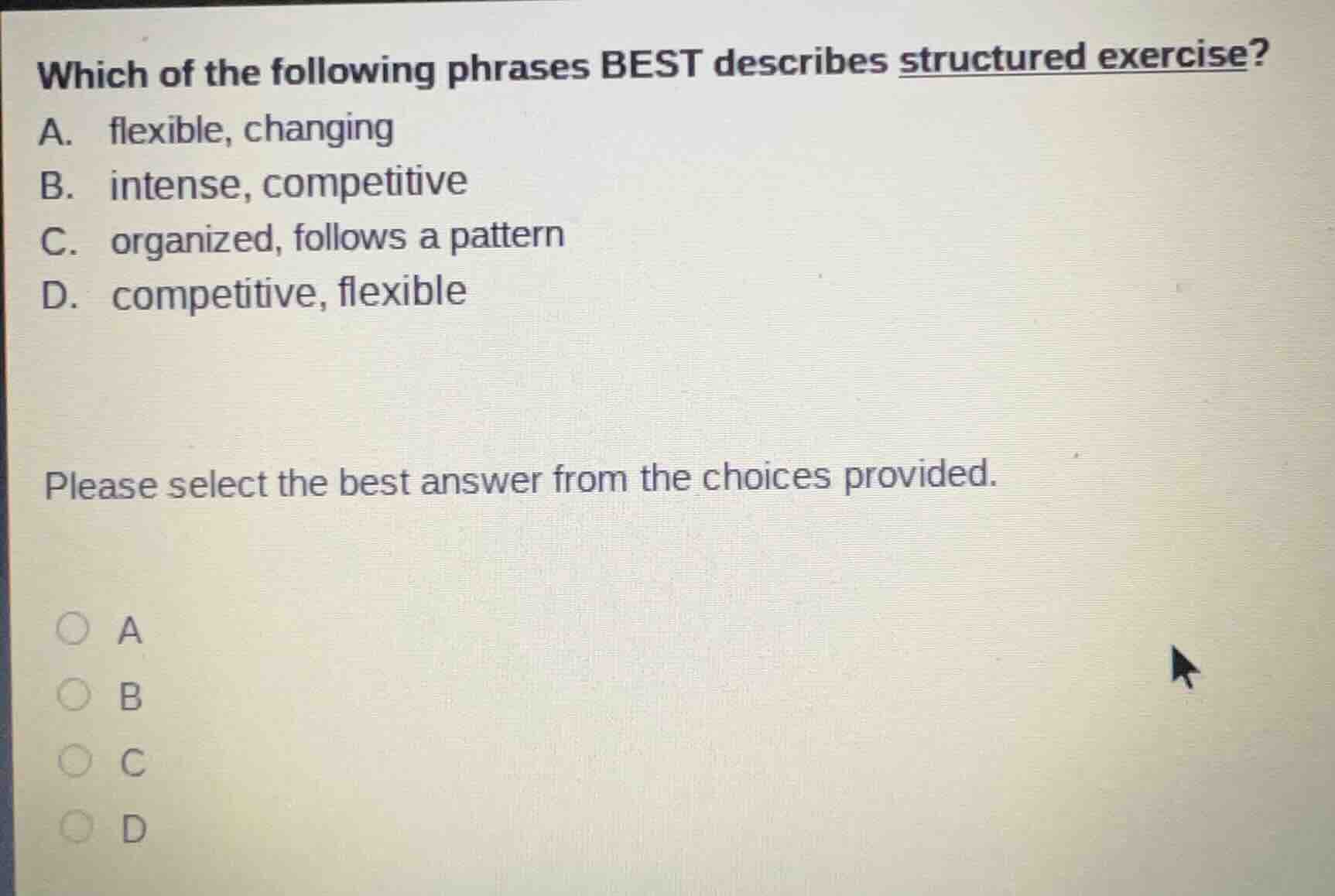 which of the following phrases best describes structured exercise? a. f…