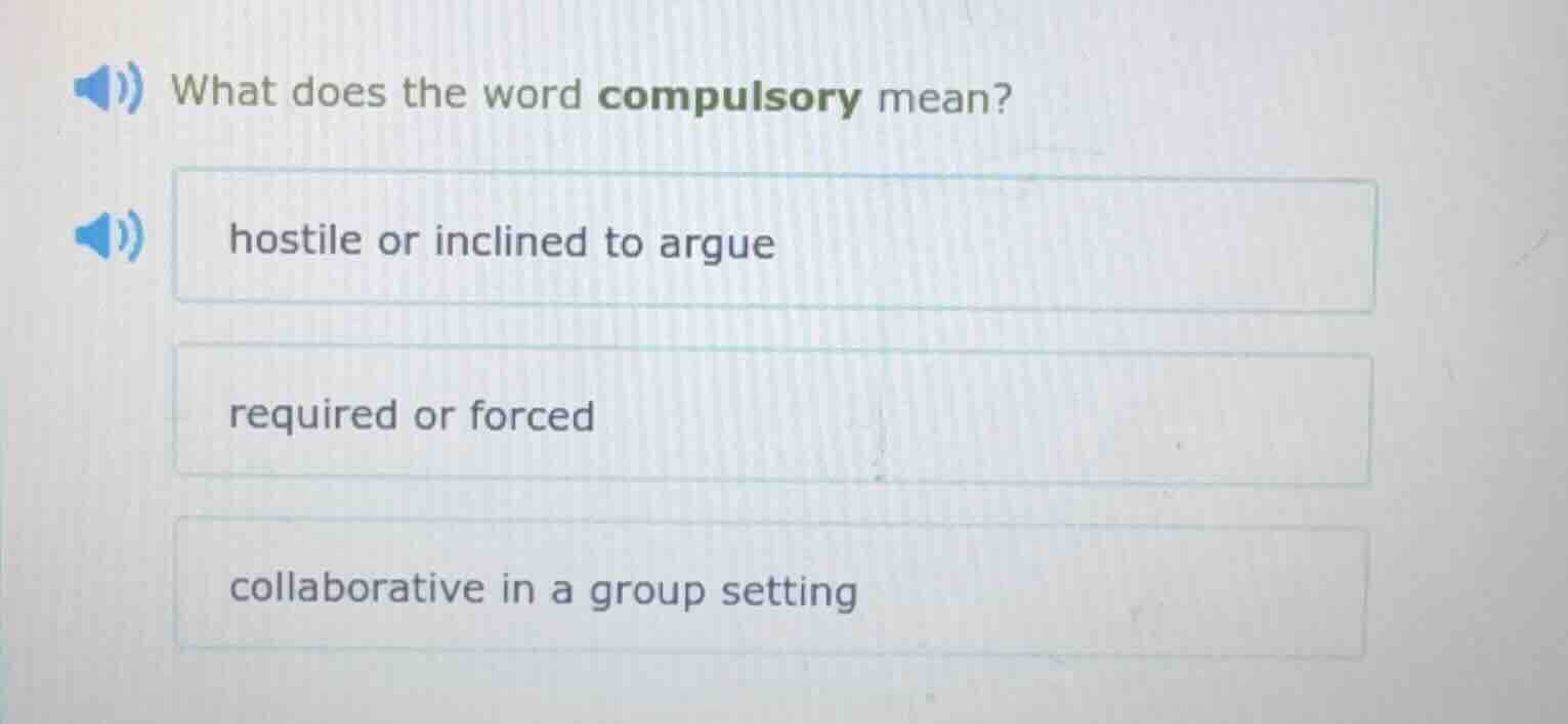 what does the word compulsory mean? hostile or inclined to argue requir…
