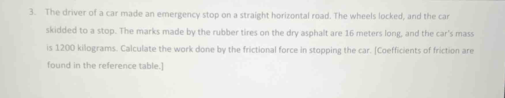 3. the driver of a car made an emergency stop on a straight horizontal …