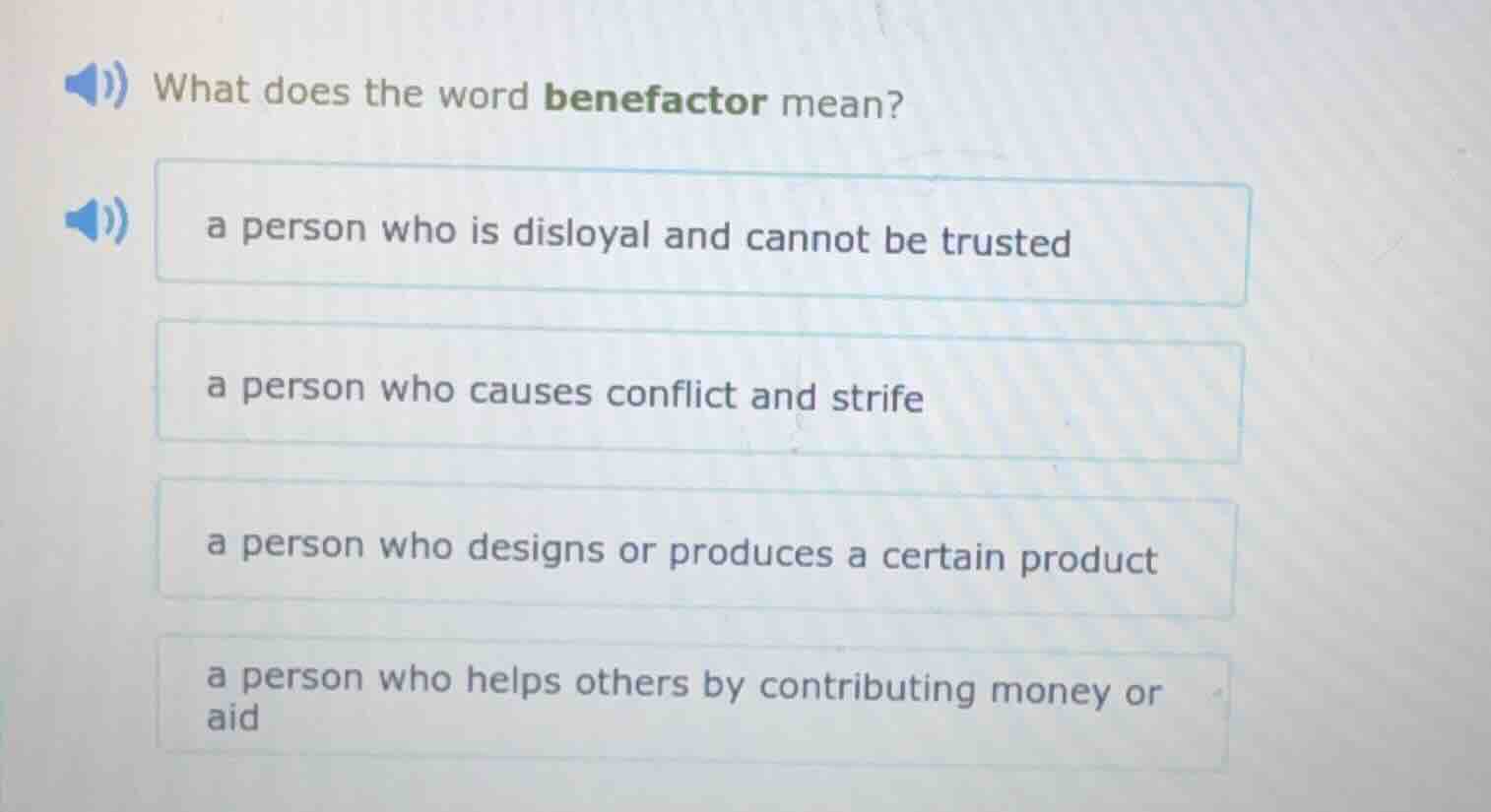 what does the word benefactor mean? a person who is disloyal and cannot…
