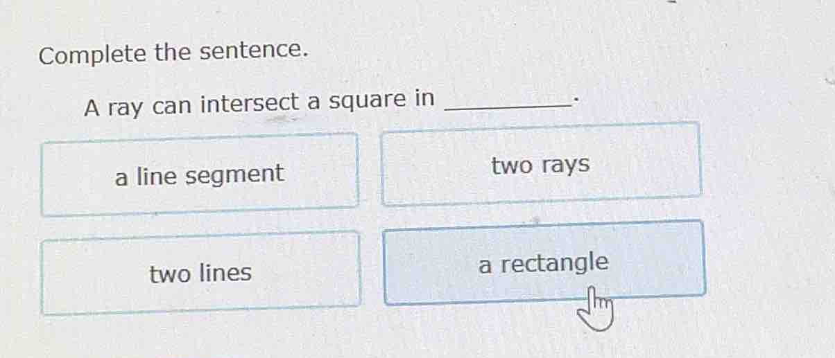 complete the sentence. a ray can intersect a square in ______. options:…