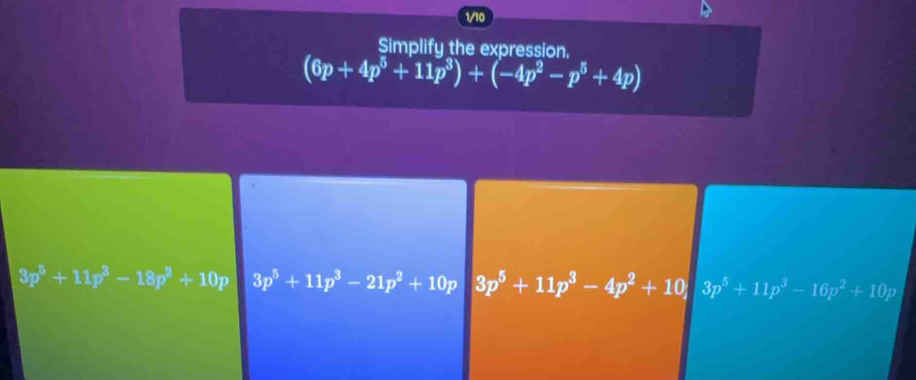 simplify the expression. \\((6p + 4p^5 + 11p^3) + (-4p^2 - p^5 + 4p)\\)…