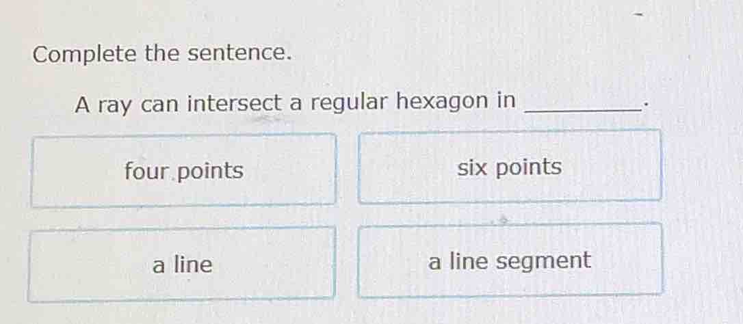 complete the sentence. a ray can intersect a regular hexagon in ______.…