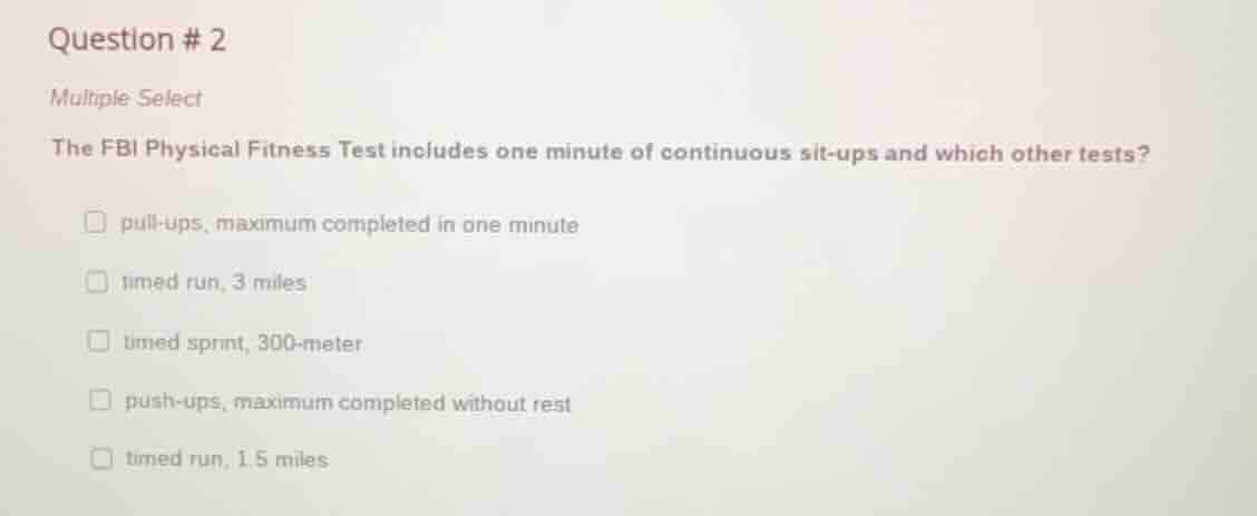 question # 2 multiple select the fbi physical fitness test includes one…