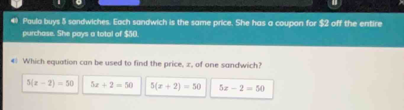 paula buys 5 sandwiches. each sandwich is the same price. she has a cou…