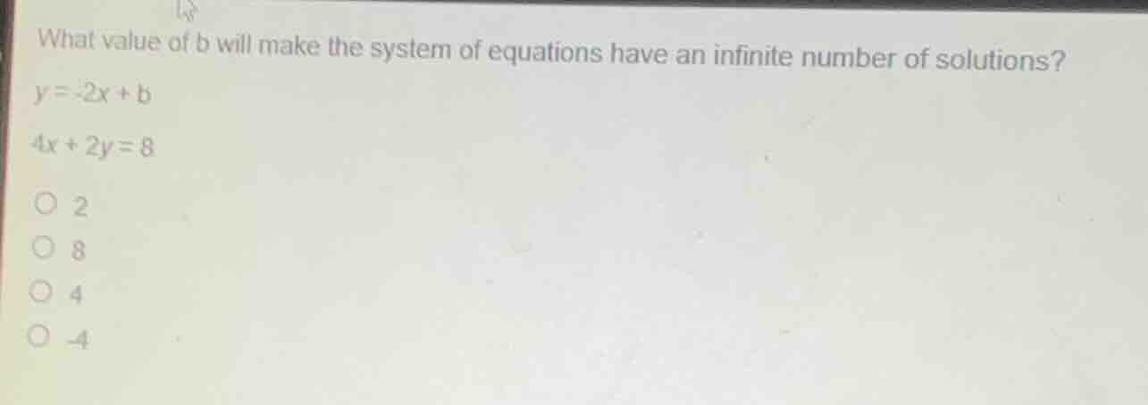 what value of b will make the system of equations have an infinite numb…