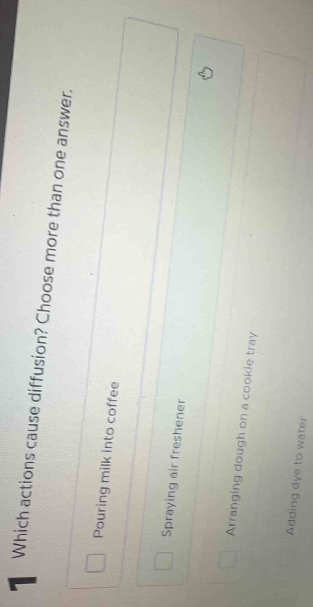 which actions cause diffusion? choose more than one answer. pouring mil…