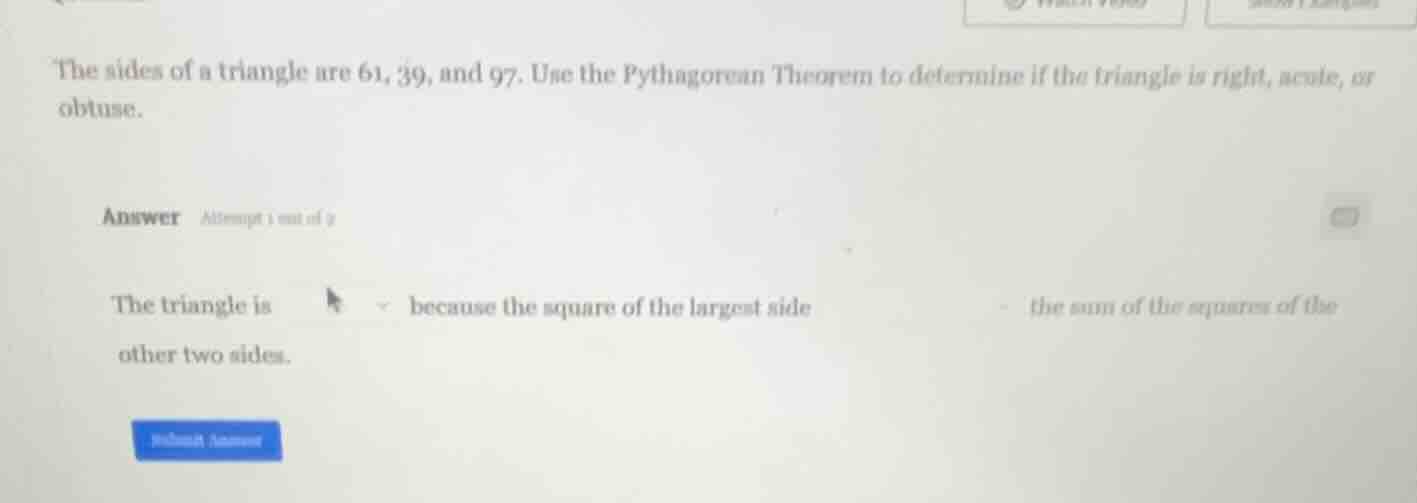 the sides of a triangle are 61, 39, and 97. use the pythagorean theorem…