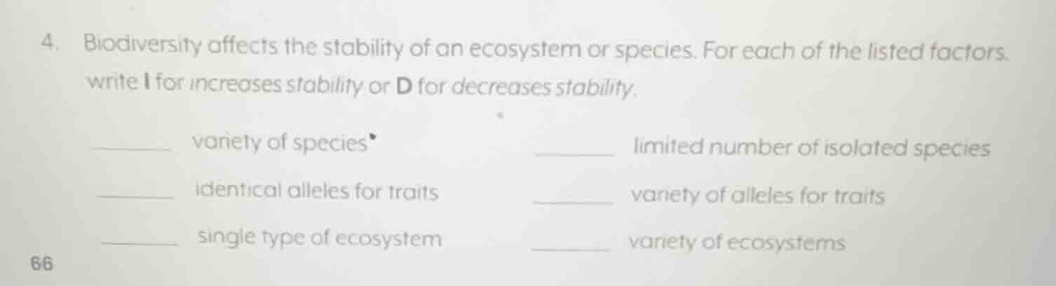 4. biodiversity affects the stability of an ecosystem or species. for e…