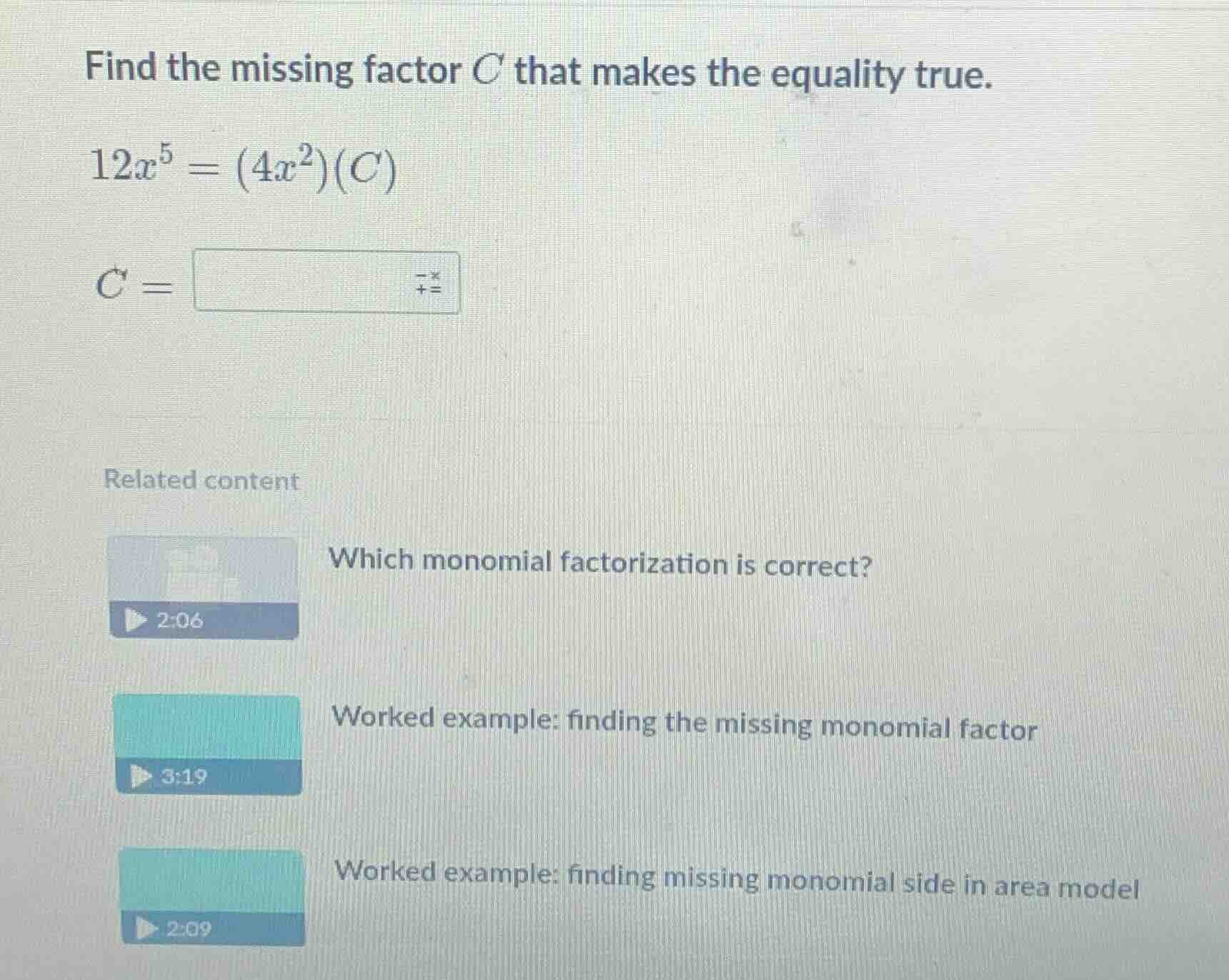 find the missing factor ( c ) that makes the equality true. ( 12x^5 = (…