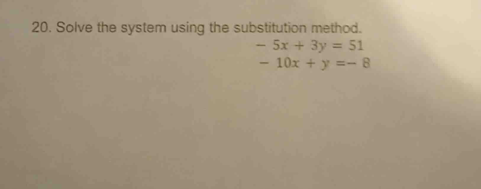 20. solve the system using the substitution method.\\(- 5x + 3y = 51\\)…
