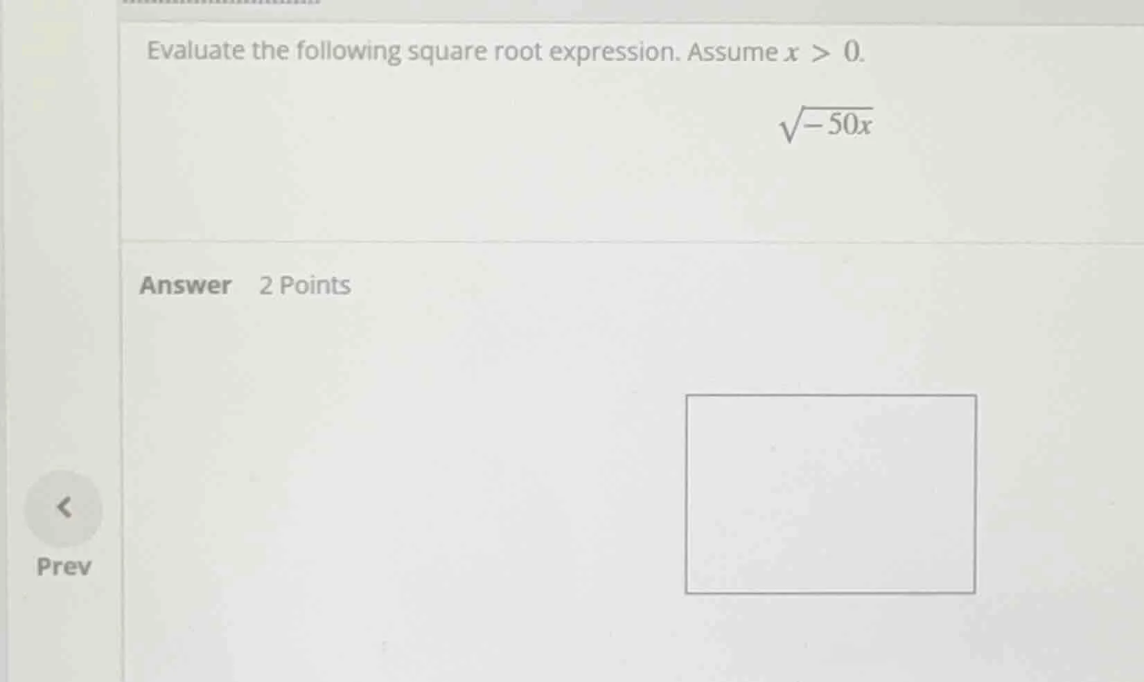 evaluate the following square root expression. assume x > 0.\\sqrt{-50x}