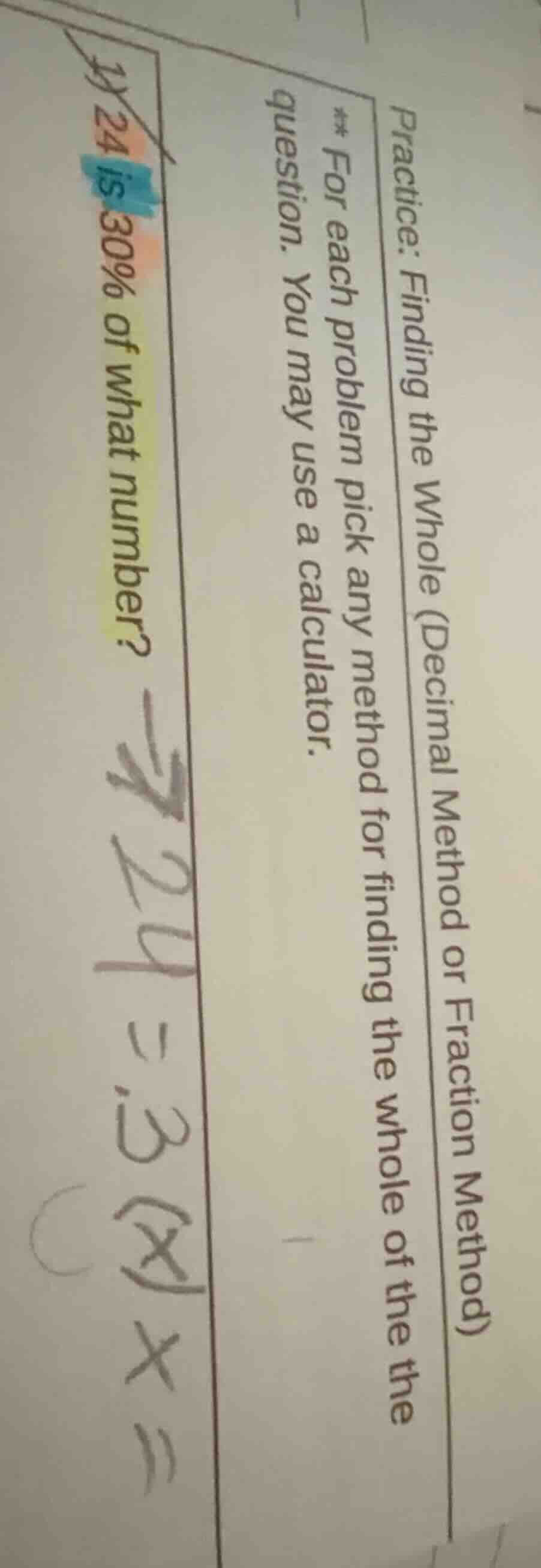 practice: finding the whole (decimal method or fraction method) ** for …