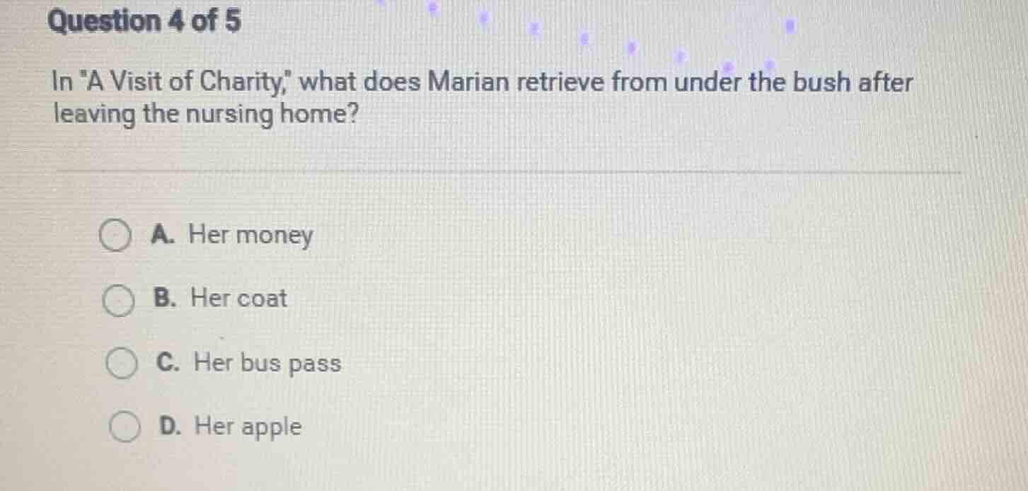 question 4 of 5 in \a visit of charity,\ what does marian retrieve from…