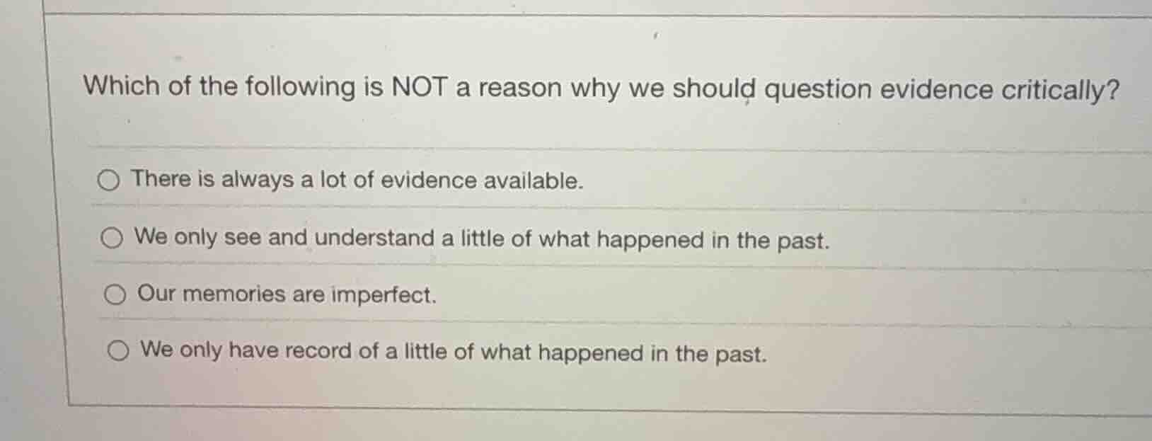 which of the following is not a reason why we should question evidence …