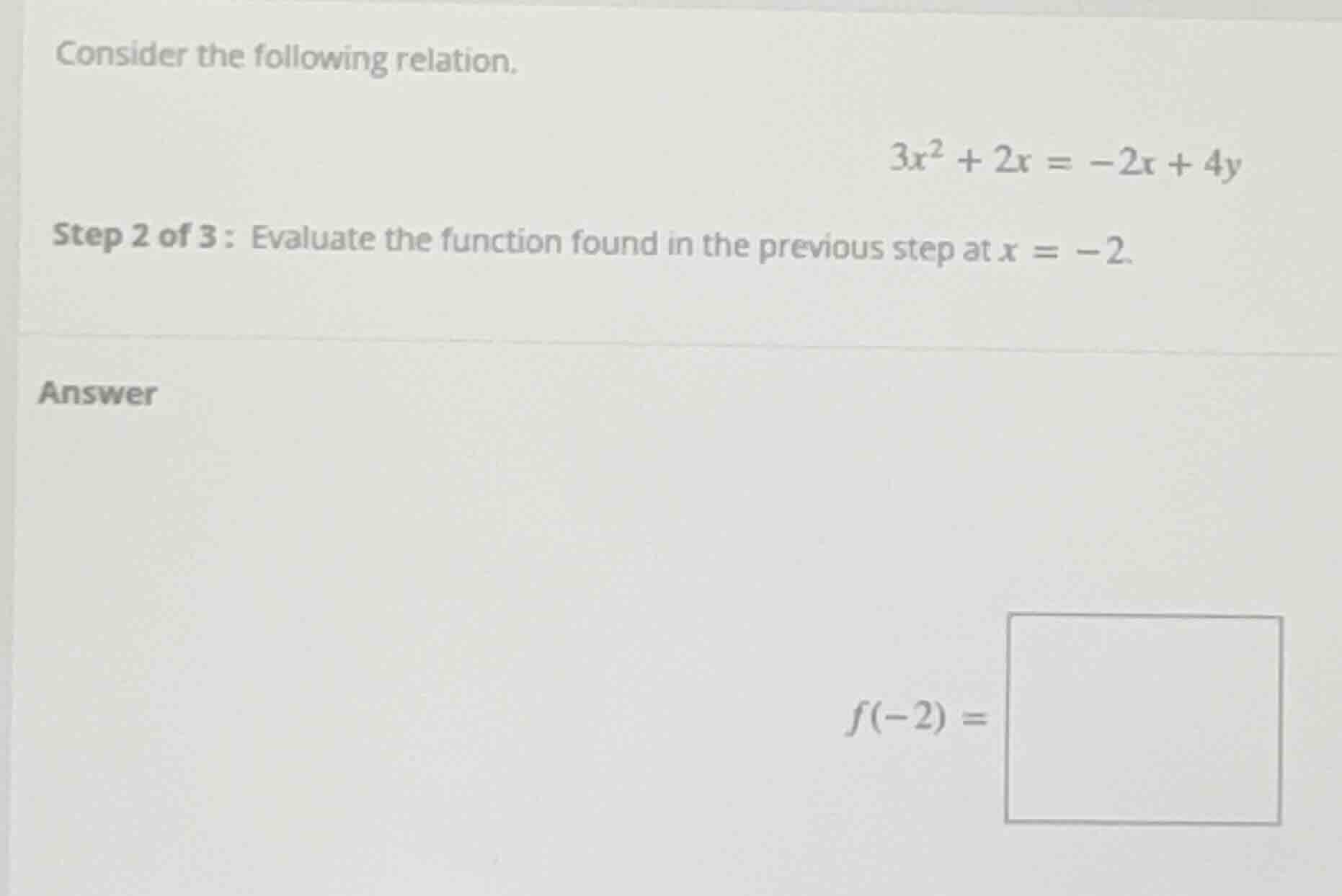 consider the following relation. \\(3x^2 + 2x = -2x + 4y\\) step 2 of 3…