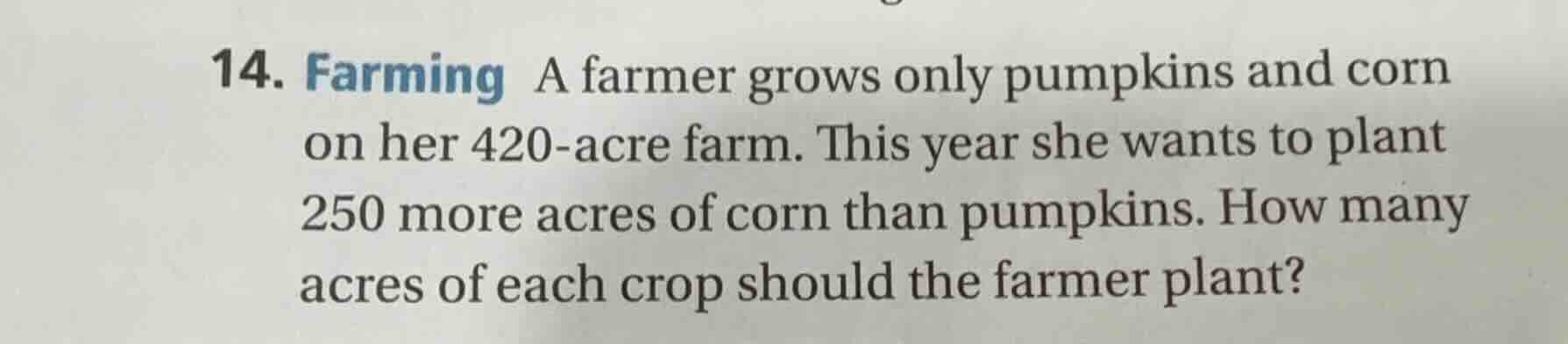 14. farming a farmer grows only pumpkins and corn on her 420 - acre far…