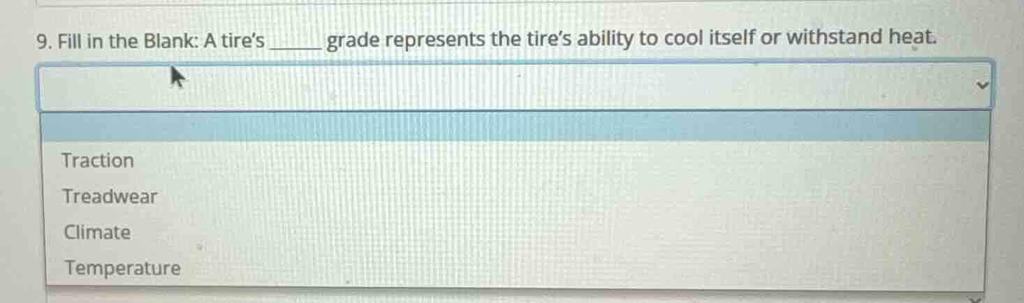 9. fill in the blank: a tire’s ______ grade represents the tire’s abili…