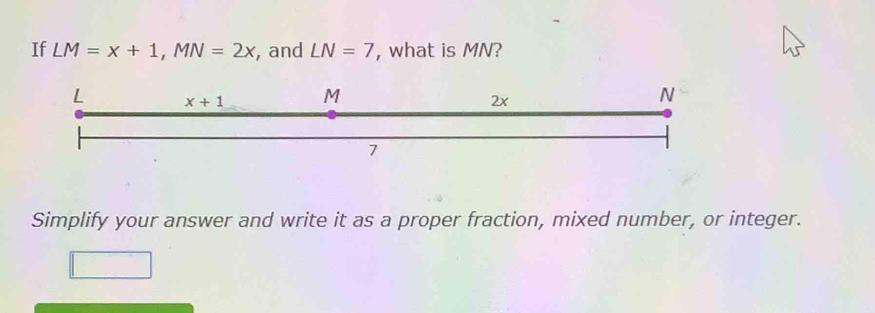 if $lm = x + 1$, $mn = 2x$, and $ln = 7$, what is $mn$? simplify your a…
