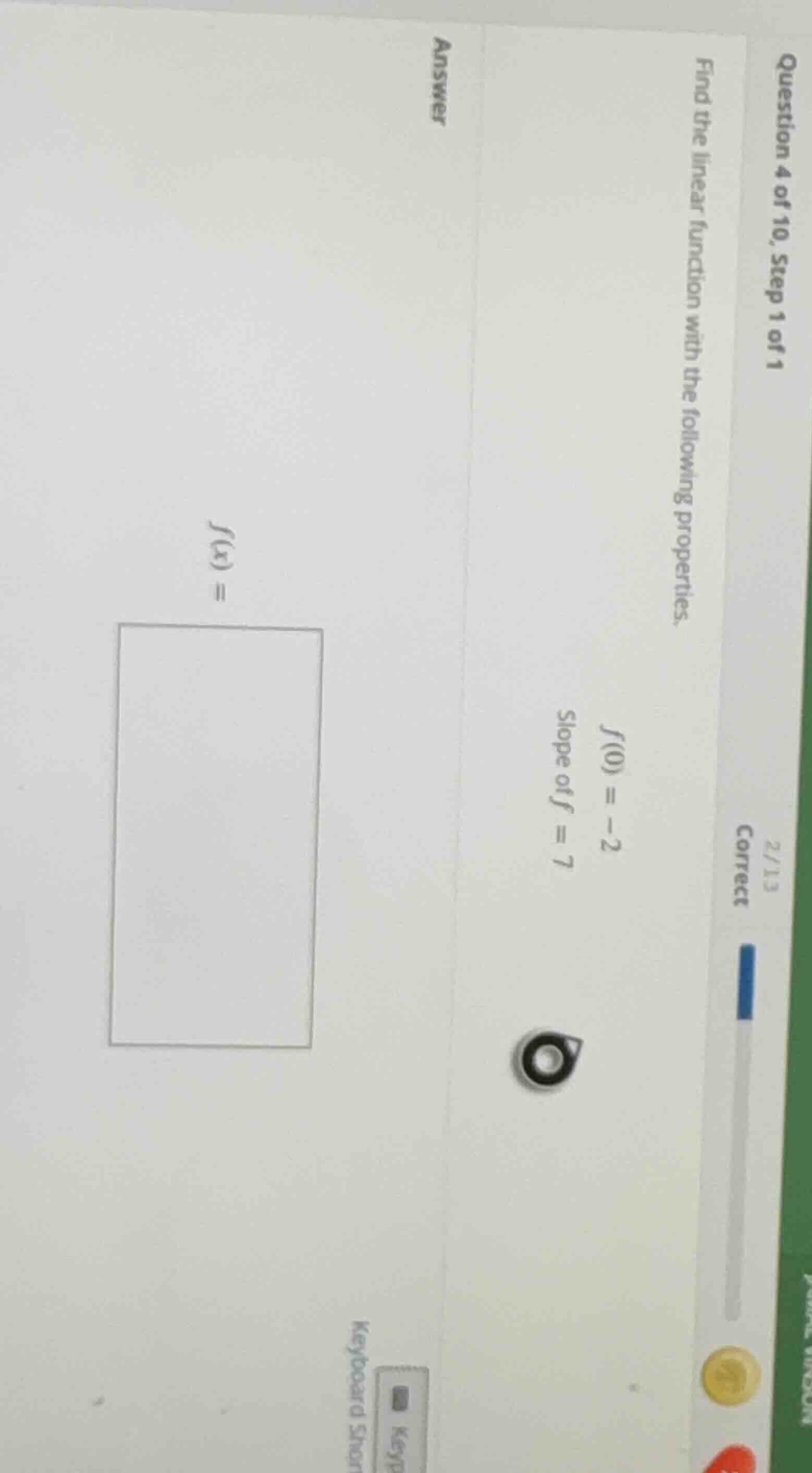 question 4 of 10, step 1 of 1 find the linear function with the followi…