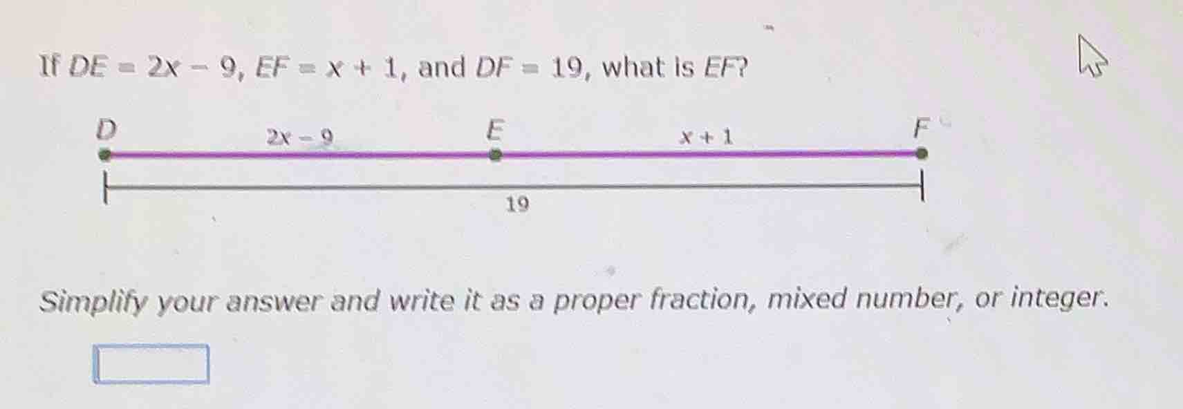 if de = 2x - 9, ef = x + 1, and df = 19, what is ef? simplify your answ…