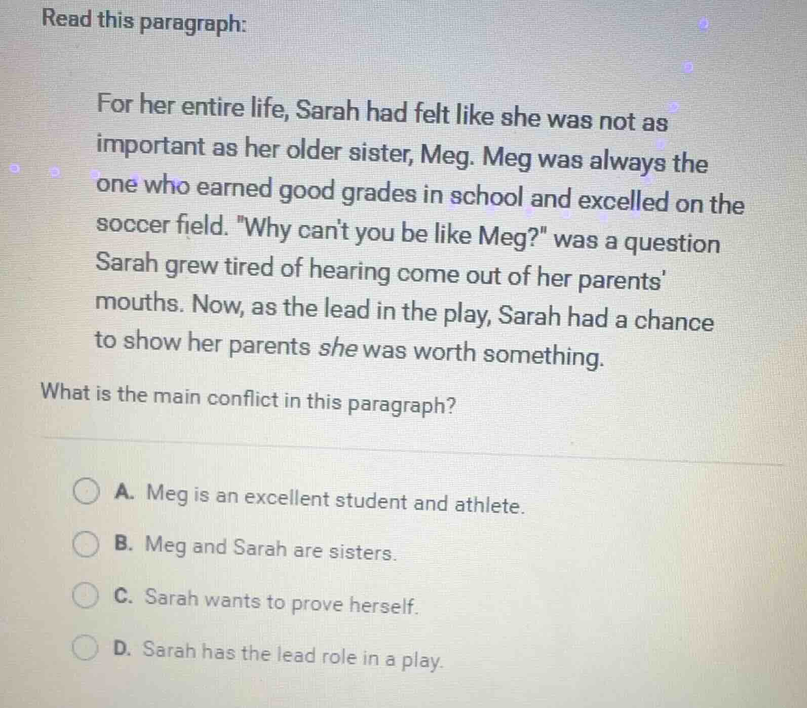 read this paragraph: for her entire life, sarah had felt like she was n…