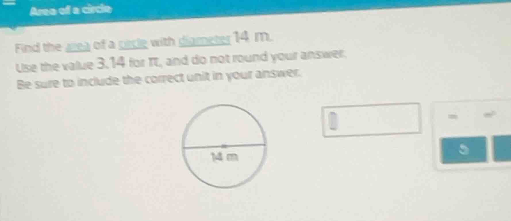 area of a circle find the area of a circle with diameter 14 m. use the …