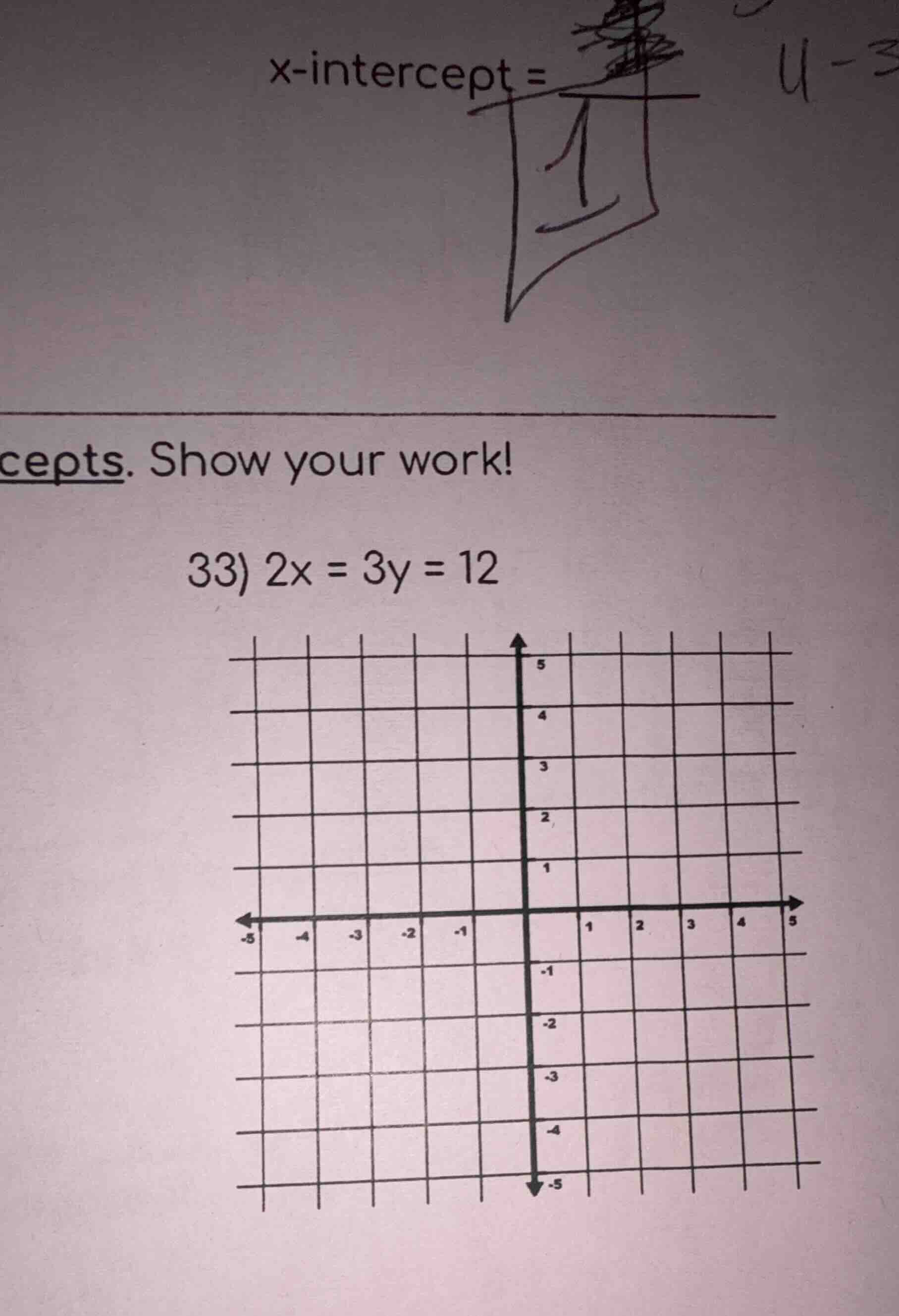 cepts. show your work! 33) 2x = 3y = 12