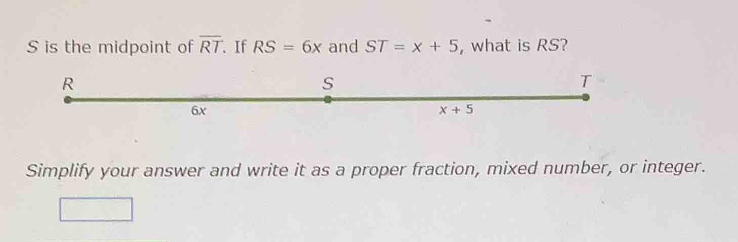 s is the midpoint of \\(overline{rt}\\). if \\(rs = 6x\\) and \\(st = x…