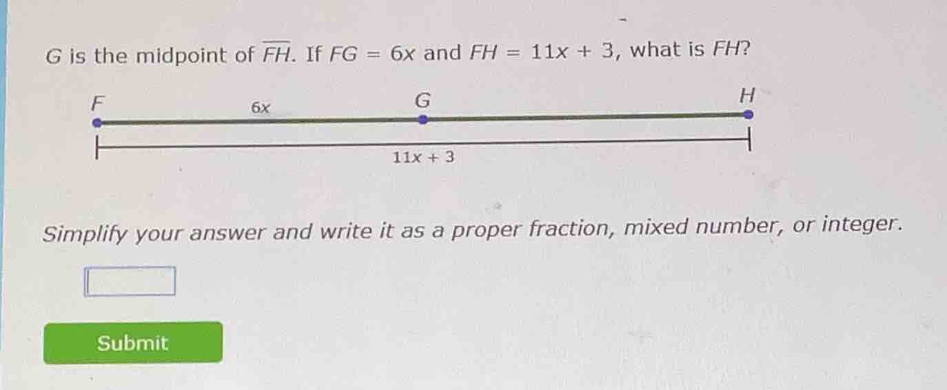g is the midpoint of \\(\\overline{fh}\\). if \\(fg = 6x\\) and \\(fh =…