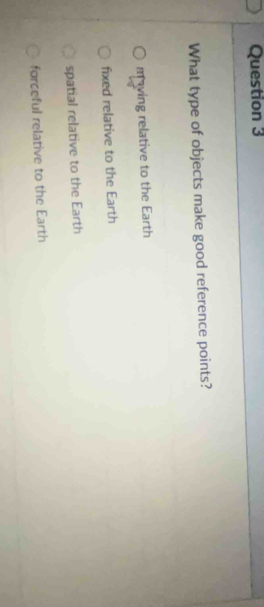 question 3 what type of objects make good reference points? ○ moving re…