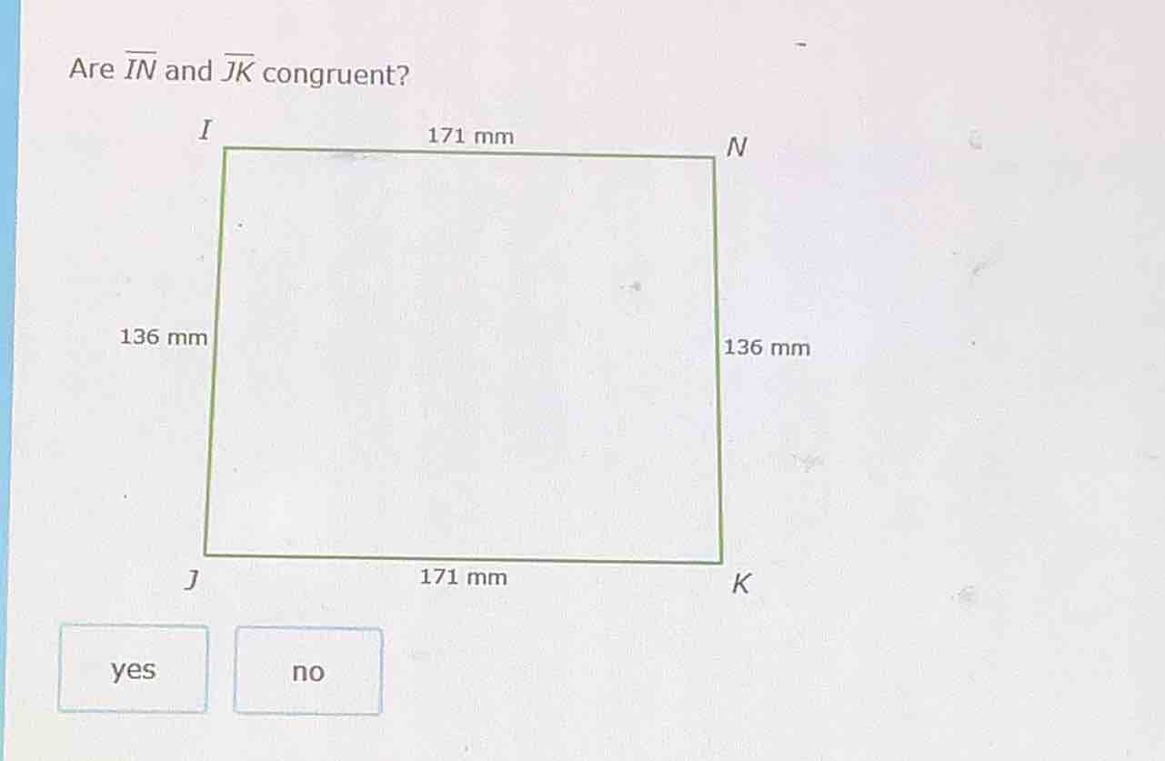 are \\(\\overline{in}\\) and \\(\\overline{jk}\\) congruent? i 171 mm n…