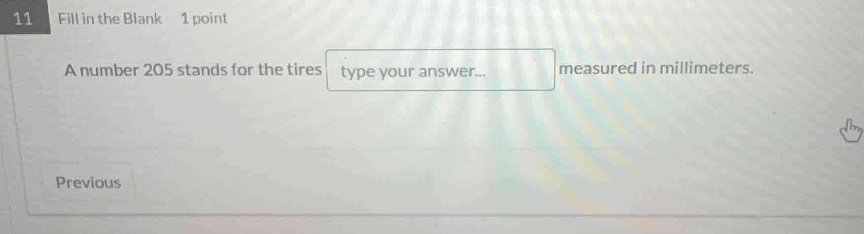 11 fill in the blank 1 point a number 205 stands for the tires measured…