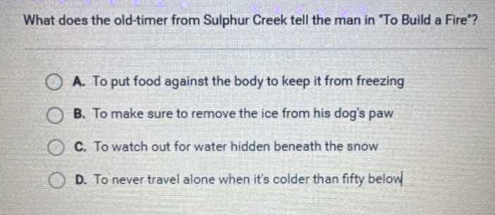 what does the old - timer from sulphur creek tell the man in to build a…
