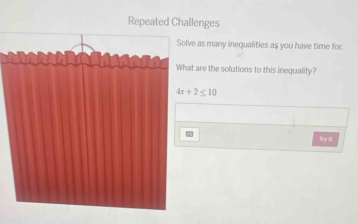 repeated challenges solve as many inequalities as you have time for. wh…