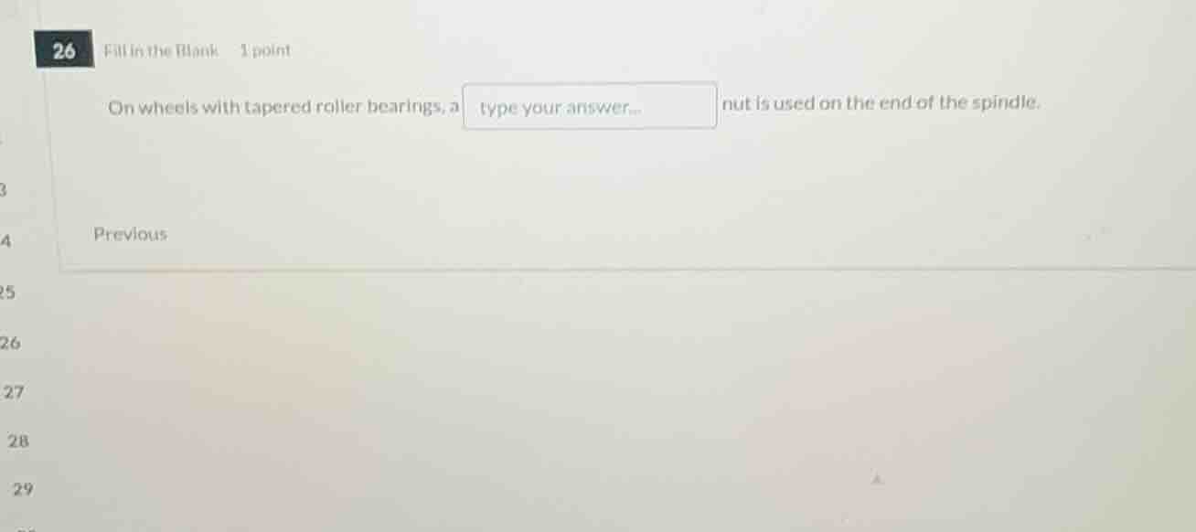 26 fill in the blank 1 point on wheels with tapered roller bearings, a …