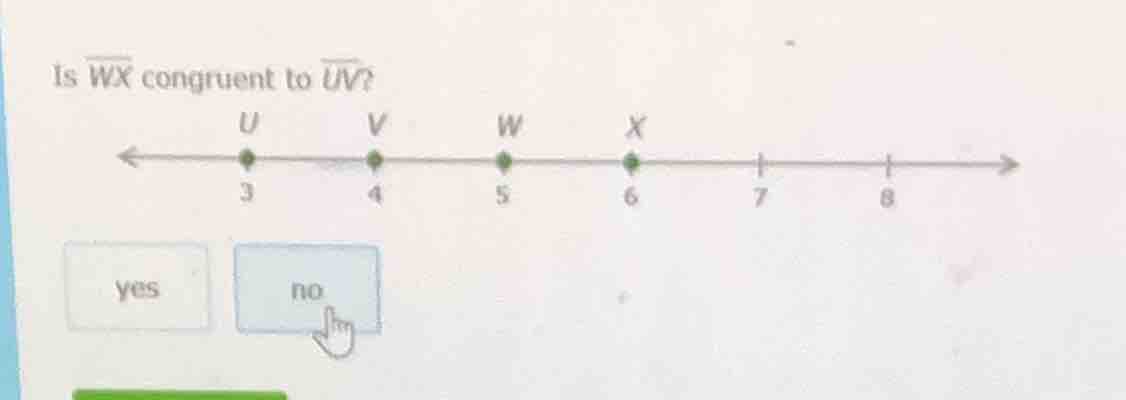 is $overline{wx}$ congruent to $overline{uv}$? u marked at 3, v marked …