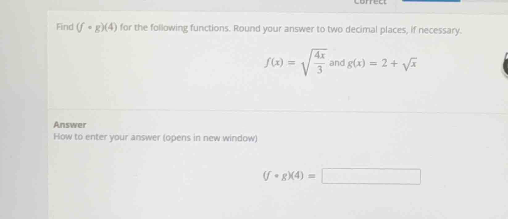 find ((f circ g)(4)) for the following functions. round your answer to …