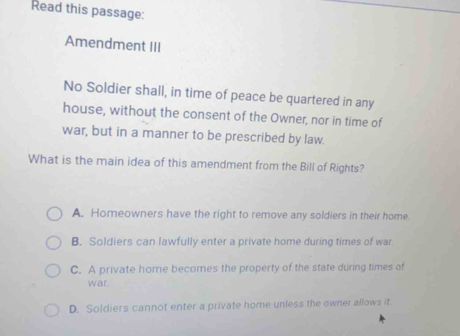 read this passage: amendment iii no soldier shall, in time of peace be …