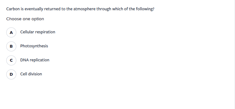 carbon is eventually returned to the atmosphere through which of the fo…