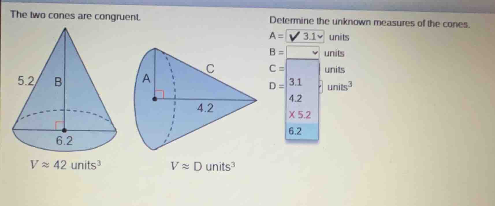 the two cones are congruent. determine the unknown measures of the cone…
